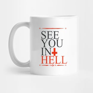 see you in hell Mug